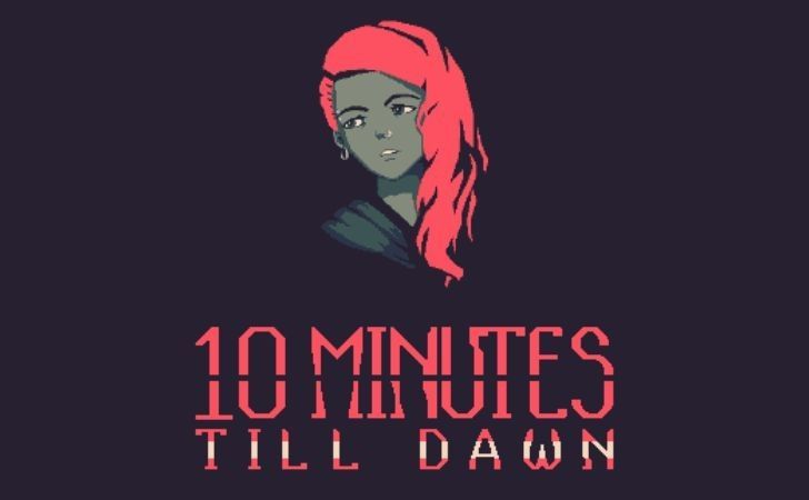10 Minutes till dawn