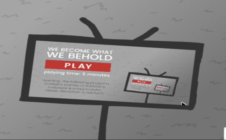 WE BECOME WHAT WE BEHOLD